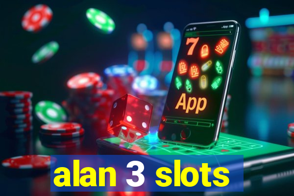 alan 3 slots